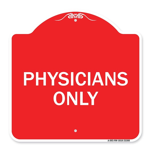 Signmission Designer Series Sign-Physicians Only, Red & White Aluminum Sign, 18" x 18", RW-1818-23300 A-DES-RW-1818-23300 - main